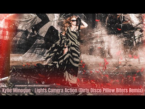 Kylie Minogue - Lights Camera Action (Dirty Disco Pillow Biters Remix)