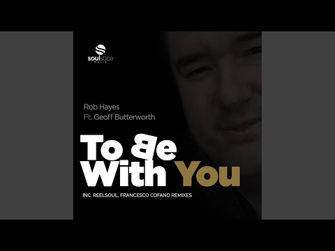 To Be With You (Reelsoul Remix)