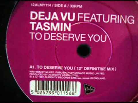 DEJA VU FEATURING TASMIN - To Deserve You (Millenium Nrg Remix) 1997