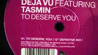 DEJA VU FEATURING TASMIN - To Deserve You (Millenium Nrg Remix) 1997