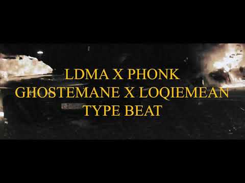 $FREE$ LDMA x PHONK x LOQIEMEAN x GHOSTEMANE - TYPE BEAT