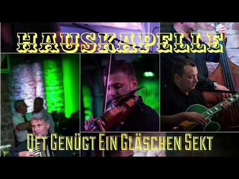 Hauskapelle - Oft Genügt Ein Gläschen Sekt (Aus Der Operette Frühjahrsparade Von Robert Stolz)