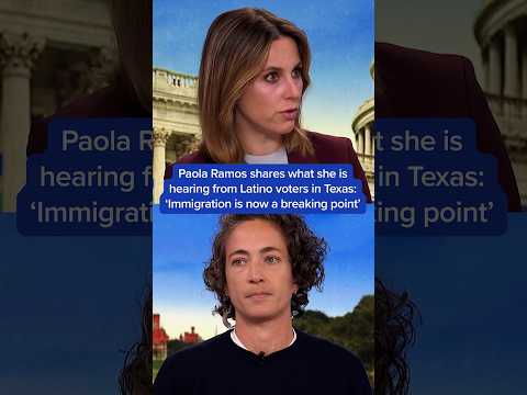 Paola Ramos on what she's hearing from Latino voters in Texas: 'Immigration is now a breaking point'