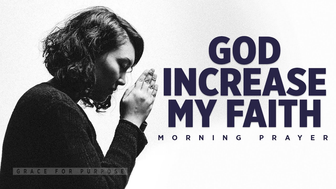 Lord Help Me To Believe More In You | A Blessed Morning Prayer To Begin Your Day