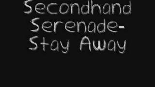 Stay Away by Secondhand Serenade w/ lyrics