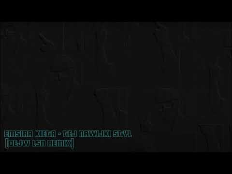 Emsira Kieta - Tej Nawijki Styl (DEJW LSN REMIX)