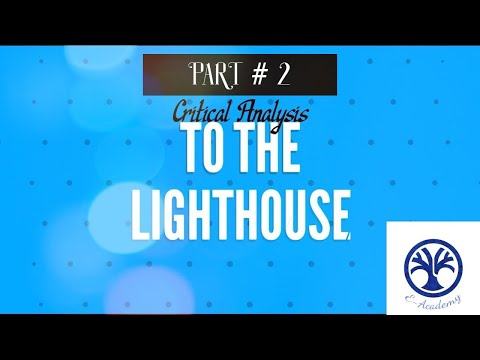 To the Lighthouse by Virginia Woolf :Quick CRITICAL ANALYSIS | Part #2/2