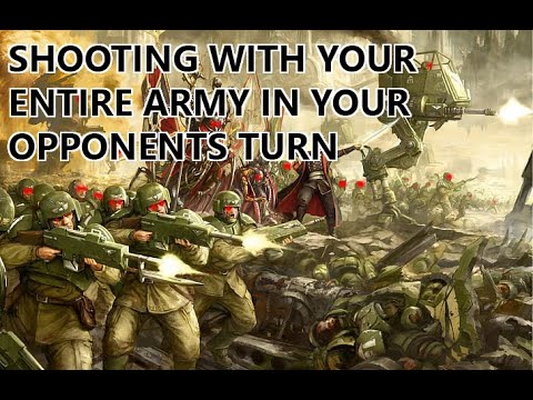 SHOOTING YOUR ENTIRE ARMY IN YOUR OPPONENTS TURN - Warhammer 10th Ed Strategies - Astra Militarum