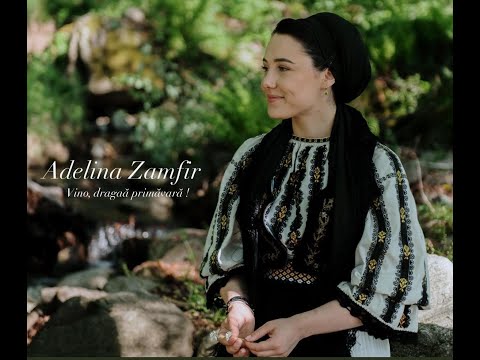 Adelina Zamfir - Vino, draga primavara!