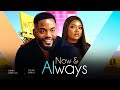 NOW & ALWAYS - Chike Daniels, Ifeka Doris 2024 Nollywood Romantic Movie