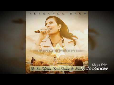 Minha Oferta (Feat. Elaine de Jesus) Fernanda Brum || Ao Vivo Em Israel 2016