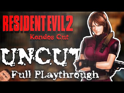 Resident Evil 2 Kendos Cut UNCUT FULL PLAYTHROUGH