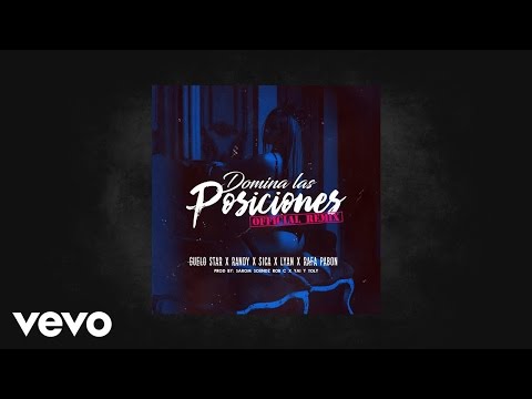 Guelo Star - Domina Las Posiciones (Remix) (AUDIO) ft. Randy, El Sica, Lyan & Rafa Pabon