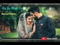 Aake Bhar Lo Bajuo Me