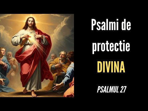 Psalmul 27 — Rugăciune Puternică pentru Protecție, Curaj și Lumină Divină  Meditație Biblică Ghidată