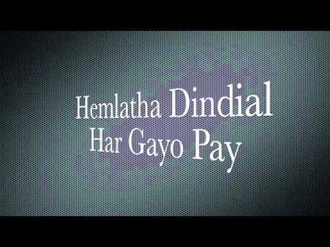 Hemlatha Dindial - Har Gayo Pay