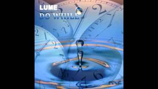 Lume aka Zage - Do While (Original Mix)