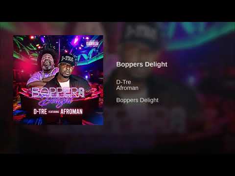 D-TRE - Boppers Delight Feat. Afroman
