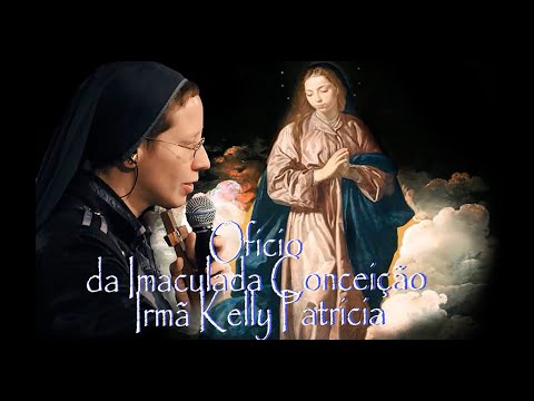 Ofício da Imaculada Conceição (Irmã Kelly Patricia)