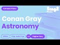 Conan Gray - Astronomy (Higher Key) Piano Karaoke