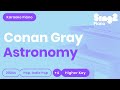 Conan Gray Astronomy Higher Key Piano Karaoke