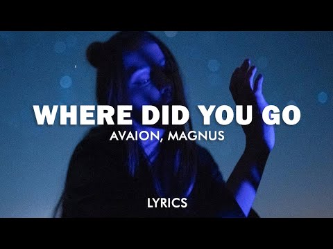 AVAION & MAGNUS - Where did you go (Lyrics)