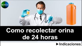 Recolectar orina de 24 horas | Depuración de Creatinina | Laboratorio Olmecas
