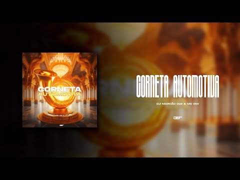 CORNETA AUTOMOTIVA (DJ MARCAO 019 & MC GW)