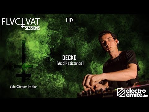 Fluctuat Session #7 - Decko [Acid Resistance]