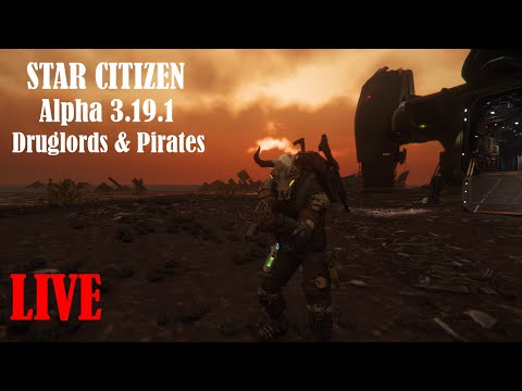 Star Citizen Alpha 3.19.1: Druglords & Pirates