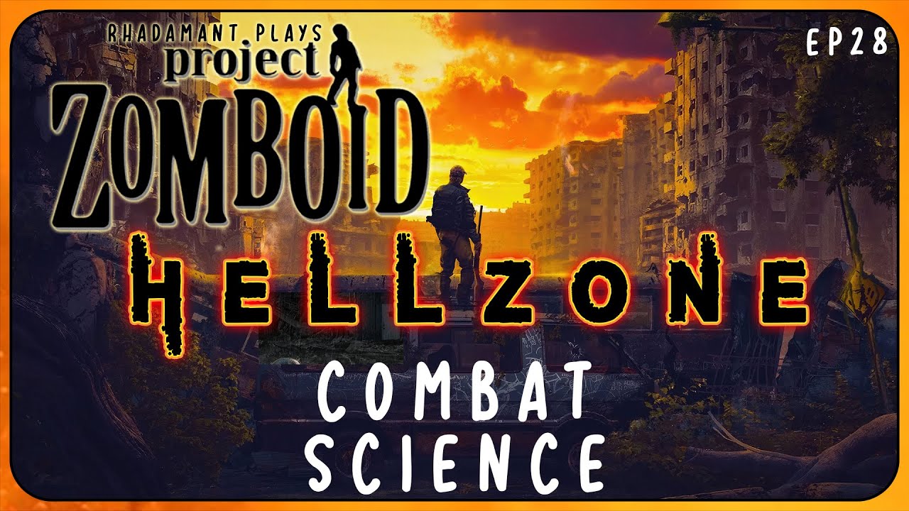 Combat Science in the Hellzone - Project Zomboid Hellzone // EP28