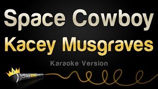 Kacey Musgraves - Space Cowboy (Karaoke Version)