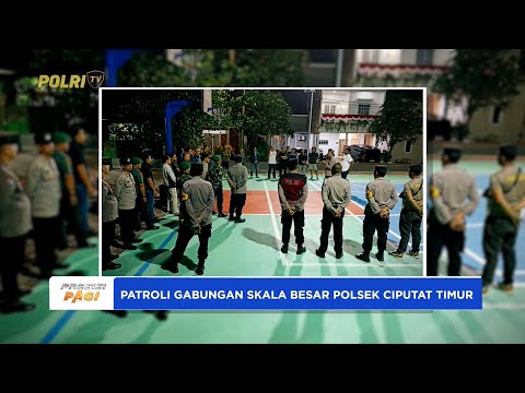 POLSEK CIPUTAT TIMUR MENGGELAR PATROLI GABUNGAN SKALA BESAR