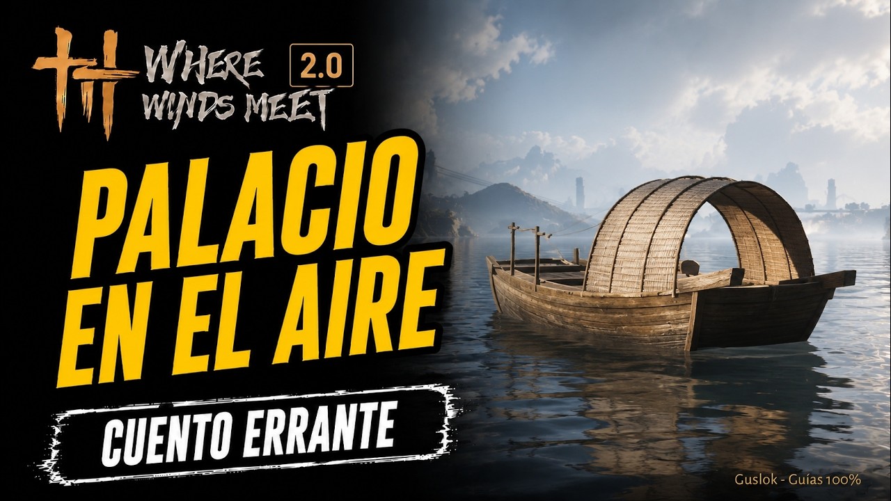 Palacio en el aire Misión Completa | Where Winds Meet 2.0