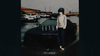 Download lagu eeyuh x fluxxwave [ Slowed and Reverb ] Yup Audio mp3