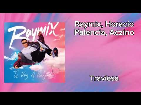 Raymix, Horacio Palencia y Aczino - Traviesa + efecto escenario
