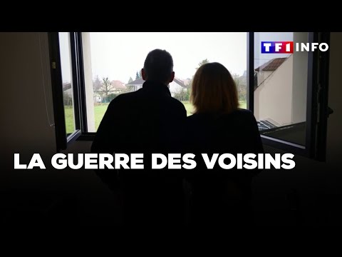 La guerre des voisins｜TF1 INFO