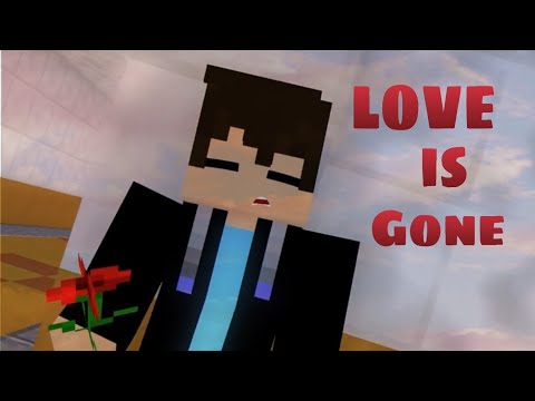 Love is Gone - Minecraft Animation Music Video