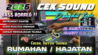 Download lagu CEK SOUND DANGDUT KOPLO FULL BASS GLERR 2026 | AUDIO JENRIH CLARITY & DETAIL ( INSTRUMENT RANCAK ) mp3