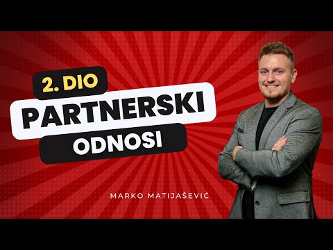 Marko Matijašević - partnerski odnosi 2. dio (od 5)