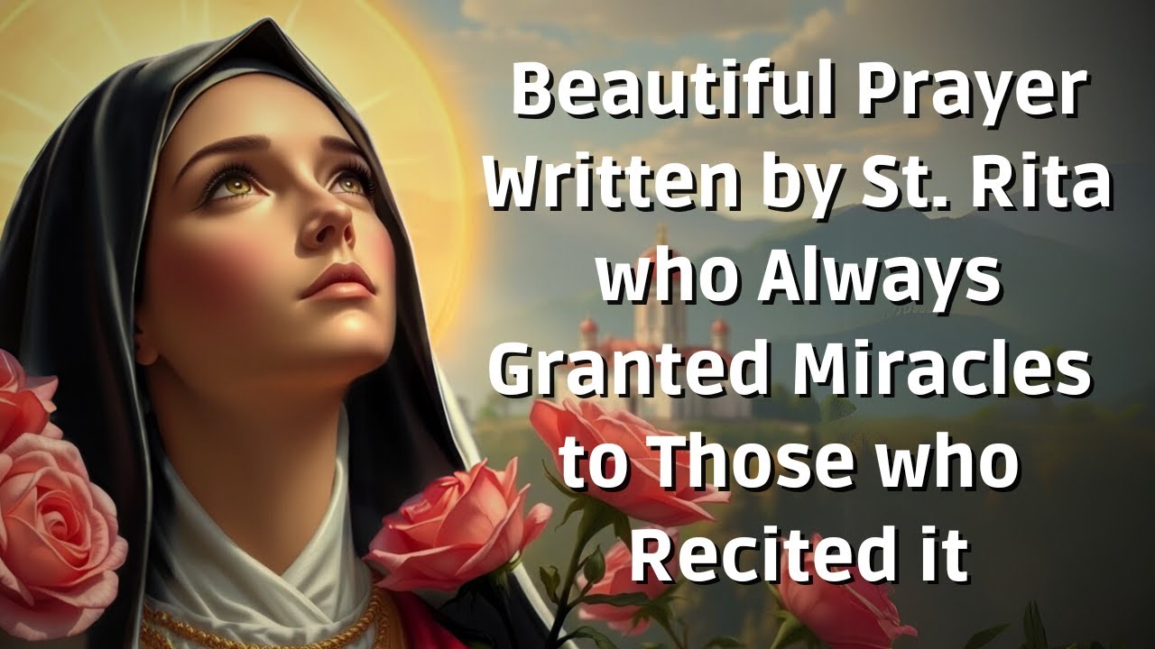 Beautiful Prayer Written by St. Rita, who Always Granted Favors to Those who Recited it