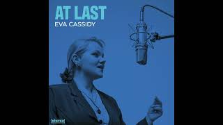Eva Cassidy - At Last (JAZZED)