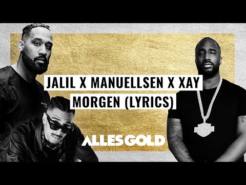 Jalil x Manuellsen x Xay - Morgen (Lyrics)