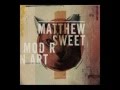 Matthew Sweet - Oh, Oldendaze!