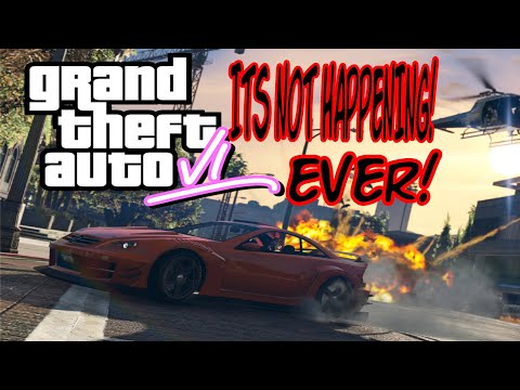 GTA 6 Isn't Coming Out! (My Rant)