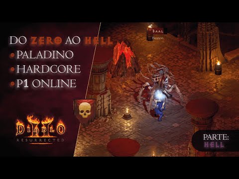 Do ZERO ao HELL: Paladino Hardcore Online Solo (somente P1) - Parte Hell - Diablo 2: Resurrected D2R