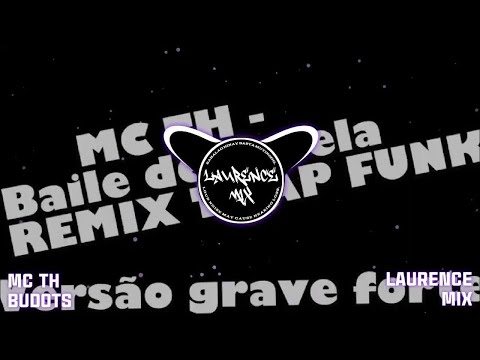 MC TH - BAILE DE FAVELA (BUDOTS) - LRNCE MIX