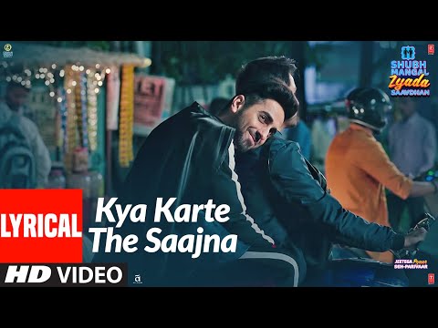 Lyrical: Kya Karte The Saajna | Shubh Mangal Zyada Saavdhan |Ayushmann K,Jeetu | Tanishk B
