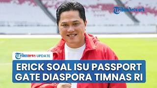 Erick Thohir soal Isu Passport Gate Diaspora Timnas hingga Menpora Tuntaskan Deregulasi Permenpora
