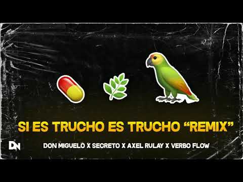 Axel Rulay X Don Miguelo X Secreto X Verbo Flow, Si Es Trucho Es Trucho REMIX